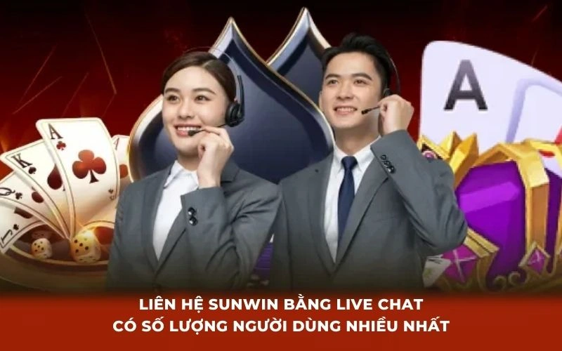 Liên hệ SunWin bằng Live Chat có số lượng người dùng nhiều nhất