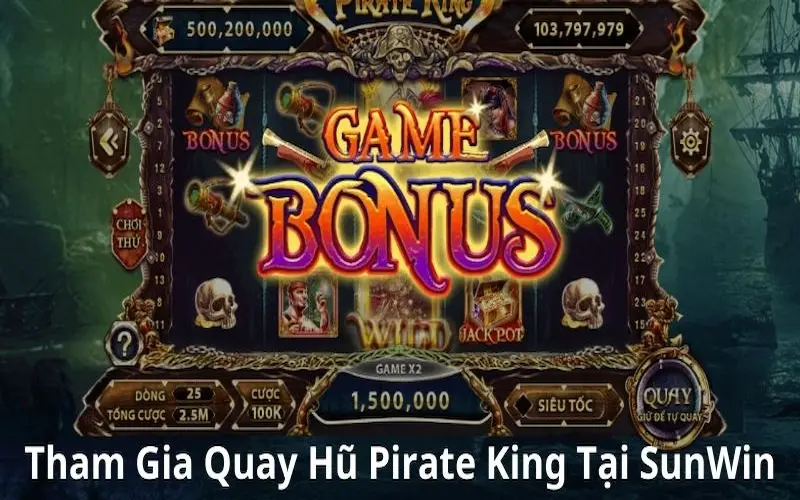 Tham gia săn hũ Pirate King tại cổng game SunWin