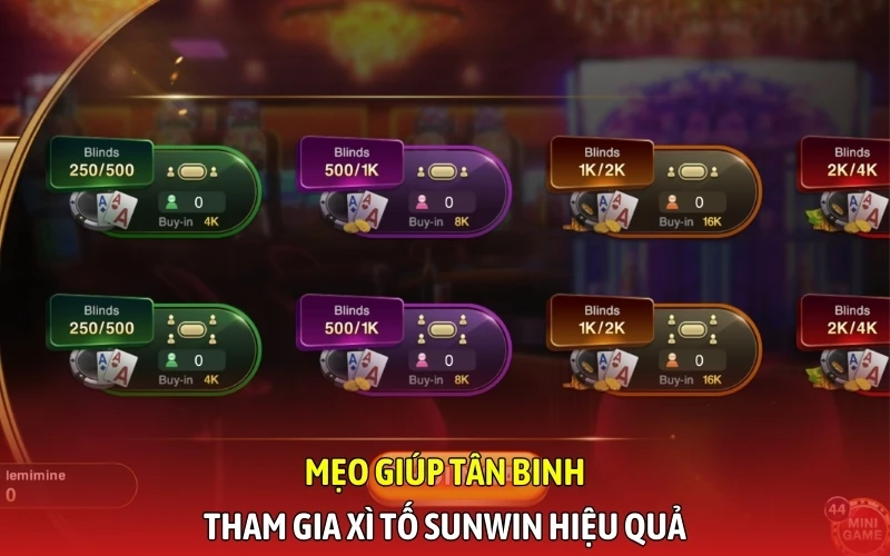 Mẹo giúp tân binh tham gia Xì tố SunWin hiệu quả