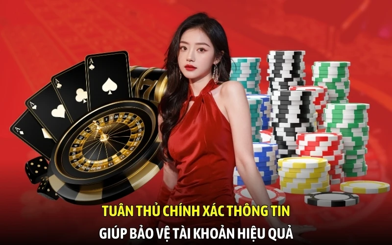 Tuân thủ chính xác thông tin giúp bảo vệ tài khoản hiệu quả