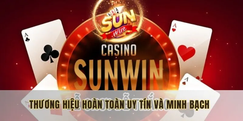 Thương hiệu hoàn toàn uy tín và minh bạch